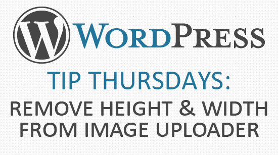 06 June 2013 - wordpress tips remove height width from image uploader