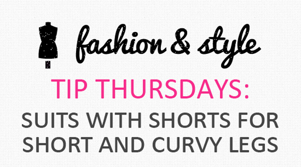 13 June 2013 - The Shorts Suits for curvy legs